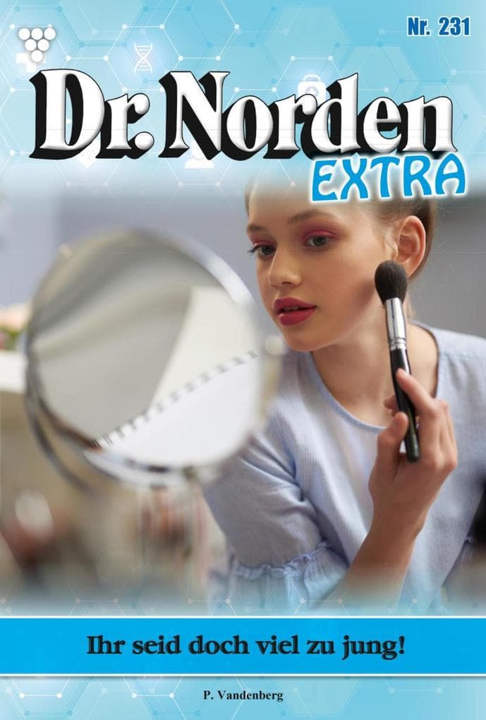Ihr seid doch viel zu jung!: Dr. Norden Extra 231 - Arztroman
