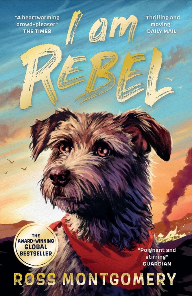I Am Rebel: The award-winning must-read animal adventure that's a global sensation