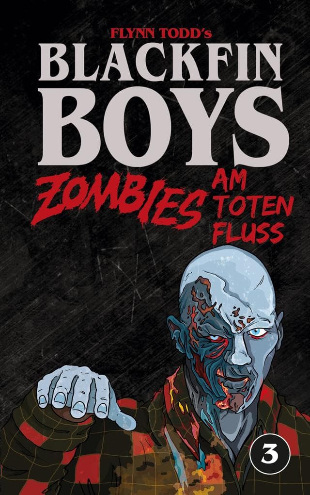 Blackfin Boys - Zombies am Toten Fluss: Das 3. Abenteuer