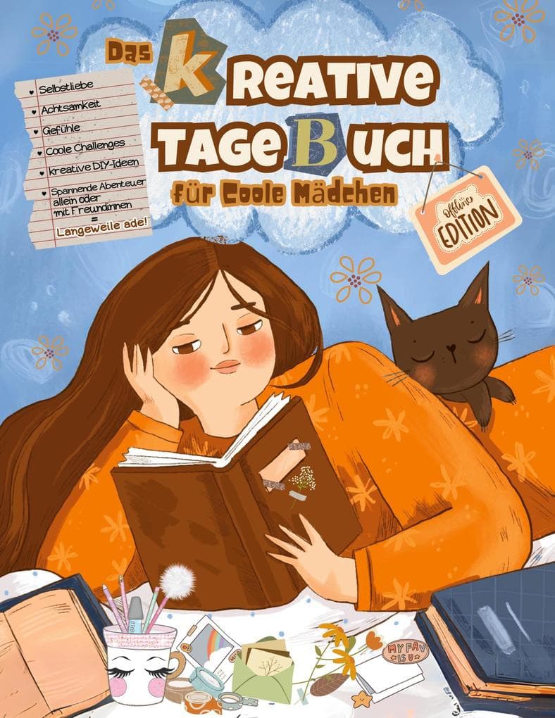 Das kreative Tagebuch für coole Mädchen: Entdecken, Gestalten, Träumen und Erleben. Das Mitmach-Tagebuch für spannende Nachmittage voller Phantasie.