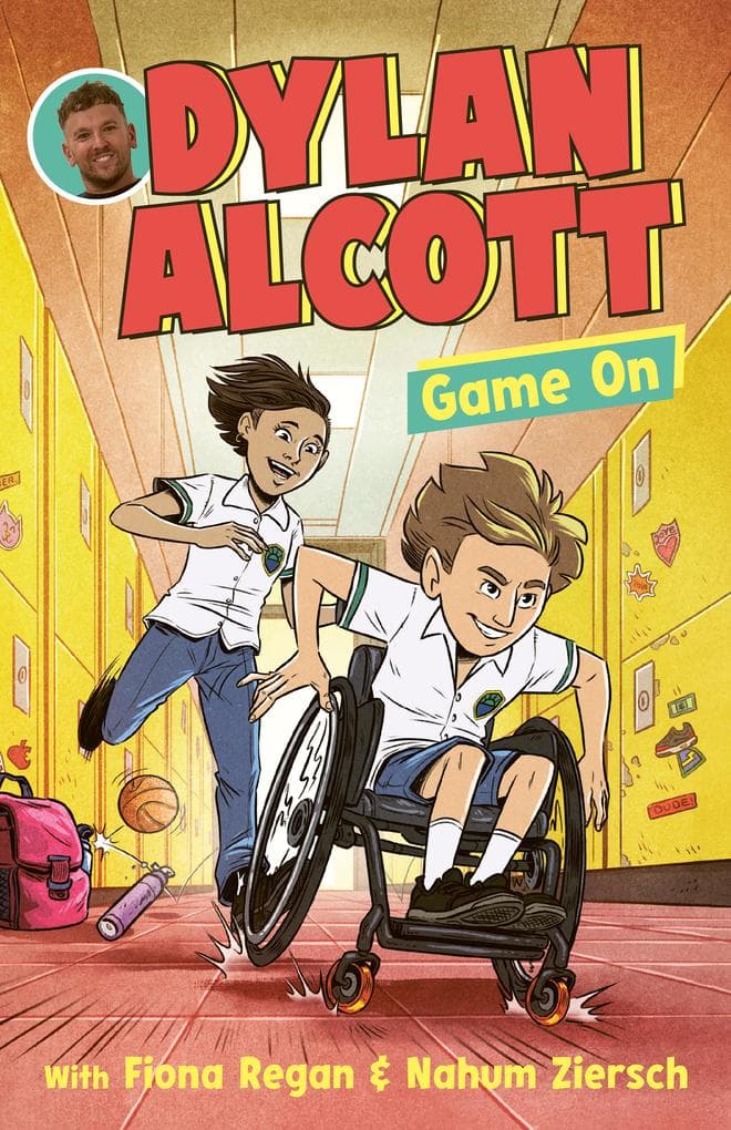 Dylan Alcott Game On (Dylan Alcott, #1): A fun and empowering new illustrated children's novel by Australian Paralympian