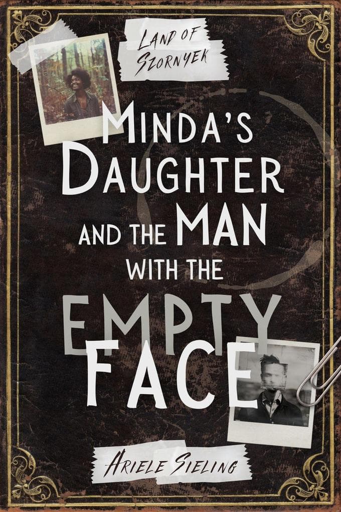 Minda's Daughter and the Man with the Empty Face (Land of Szornyek, #0)