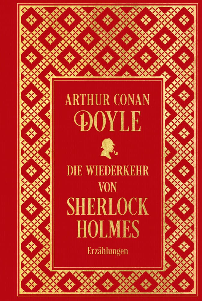 Die Wiederkehr von Sherlock Holmes: Sämtliche Erzählungen Band 3: Leinen mit Goldprägung
