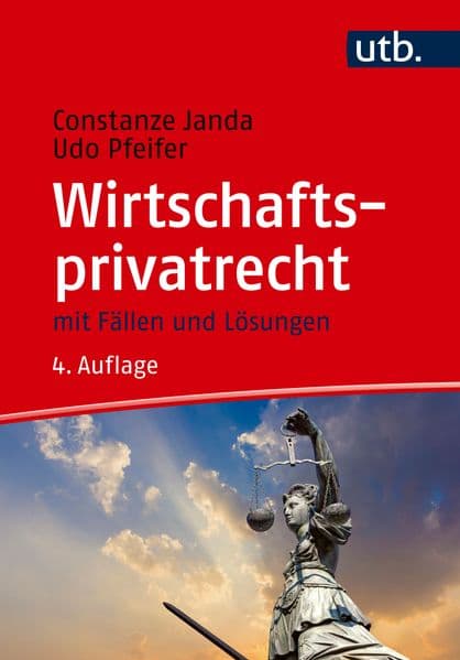 Wirtschaftsprivatrecht: mit Fällen und Lösungen