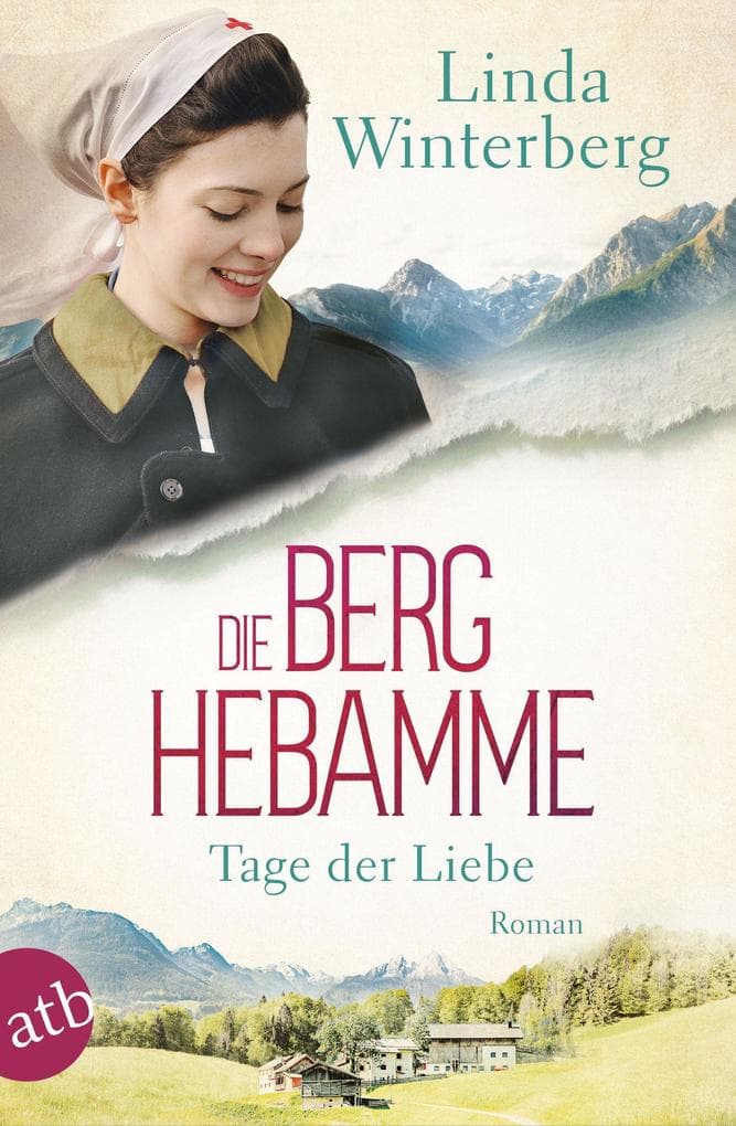 Die Berghebamme - Tage der Liebe: Roman