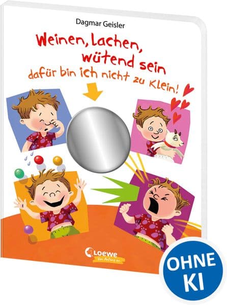 Weinen, lachen, wütend sein - dafür bin ich nicht zu klein!: Erstes Pappbilderbuch über Gefühle - mit Spiegel und Klappen - Emotionen erkennen und benennen - für Kinder ab 2 Jahren
