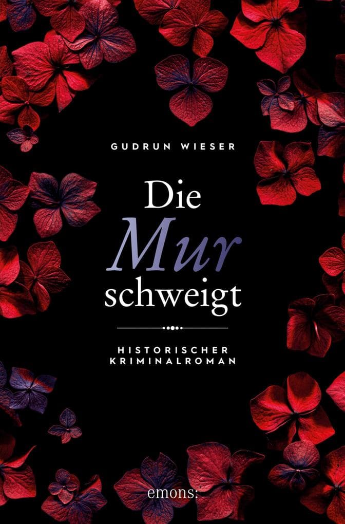 Die Mur schweigt: Historischer Kriminalroman