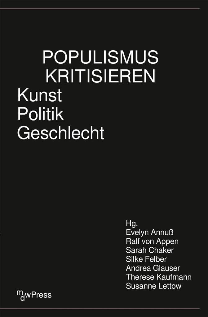 Populismus kritisieren: Kunst - Politik - Geschlecht