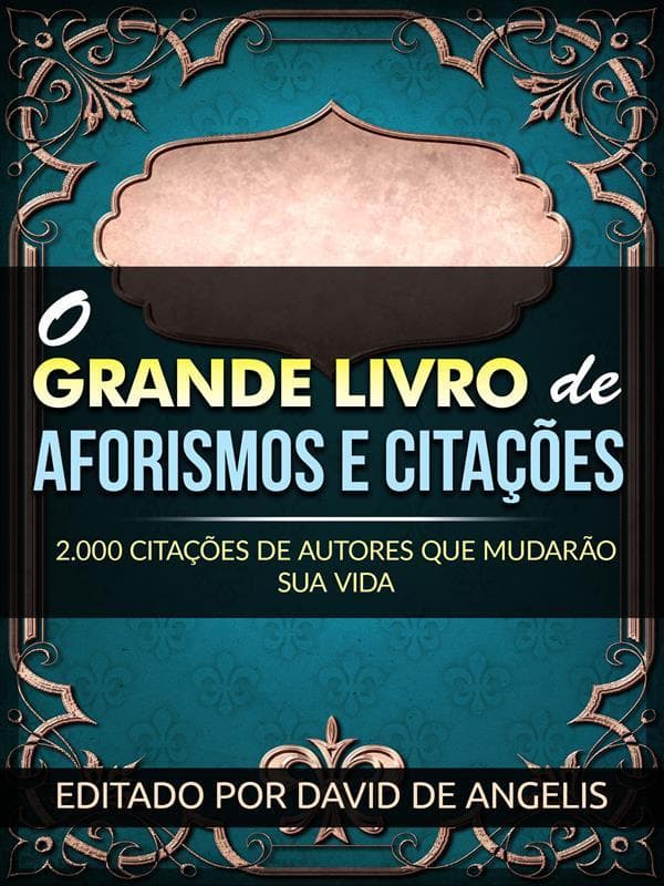 O Grande Livro de Aforismos e citações (Traduzido): 2.000 citações de autores que mudarão sua vida
