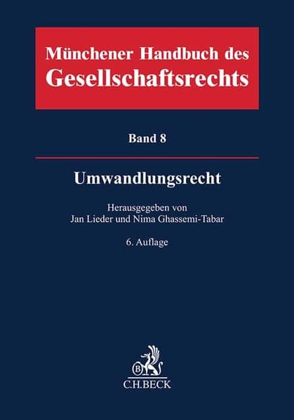 Münchener Handbuch des Gesellschaftsrechts Bd 8: Umwandlungsrecht: Gesellschaftsrecht, Insolvenzrecht, Steuerrecht, Bilanzrecht, Arbeitsrecht, Kartellrecht, Öffentliches Recht
