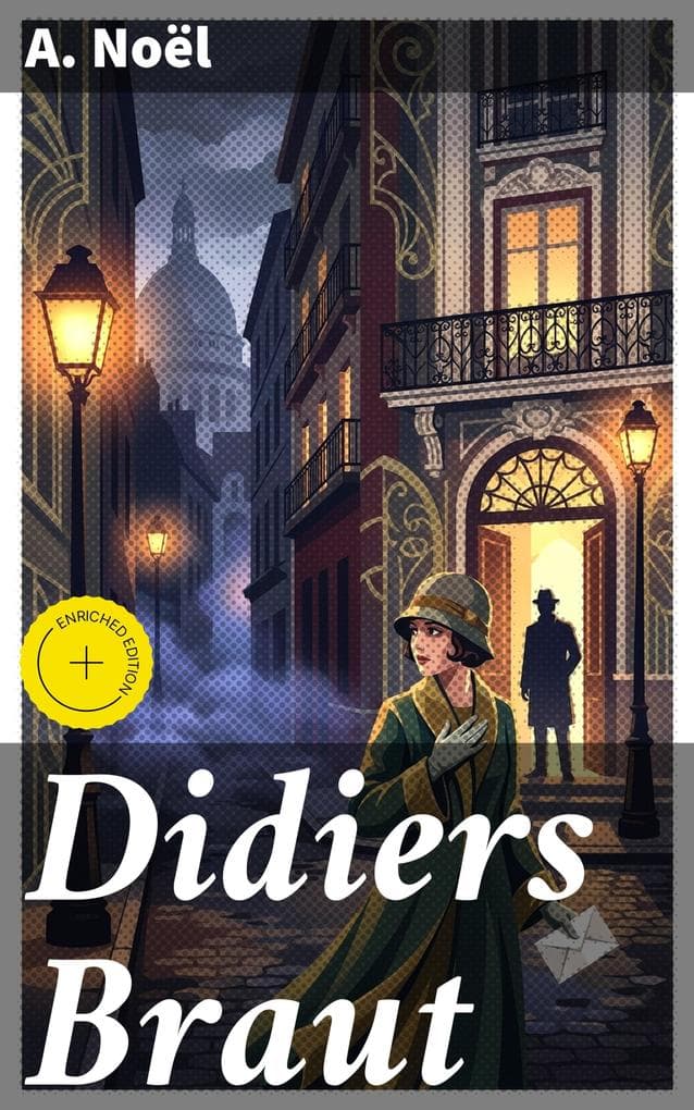 Didiers Braut: Bereicherte Ausgabe. Das fesselnde Erbe einer verbotenen Liebe im 19. Jahrhundert Paris