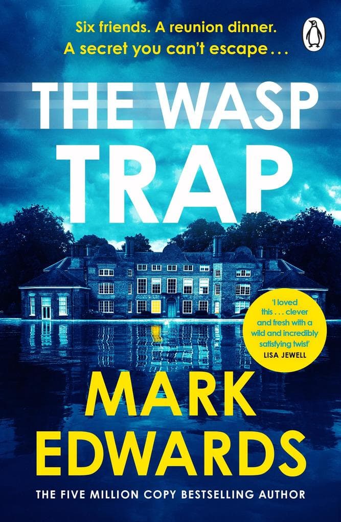 The Wasp Trap: Six Friends. One Dinner. A Secret You Can't Escape - A Twisted Thriller from the 5 Million Copy Bestseller Author