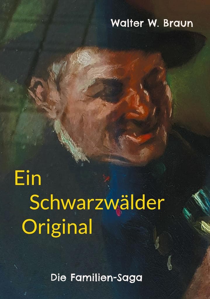 Ein Schwarzwälder Original: Die Familien-Saga