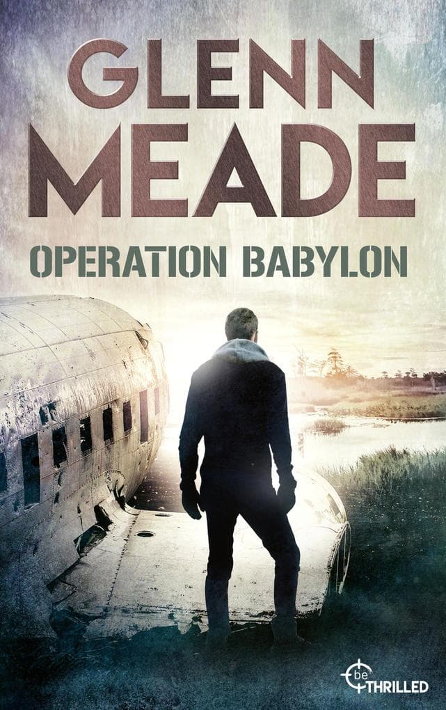 Operation Babylon: Thriller | Packende Spannung vor dem Hintergrund wahrer geschichtlicher Ereignisse