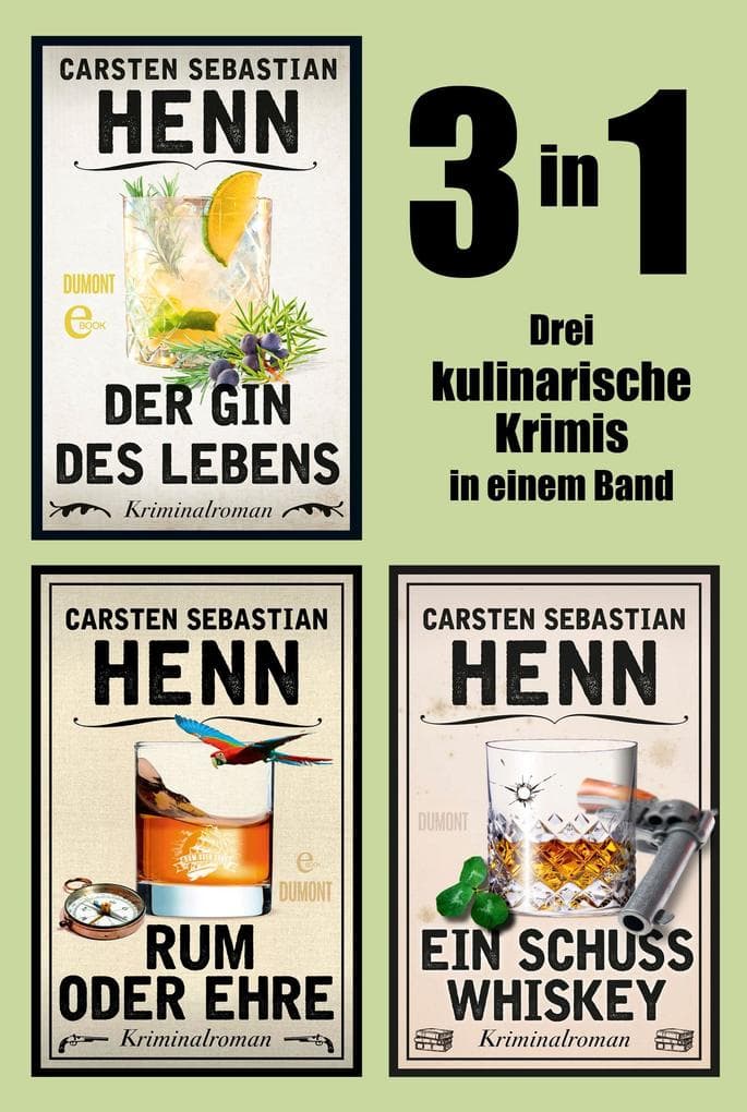 Der Gin des Lebens, Rum oder Ehre &Ein Schuss Whiskey - 3in1: Drei kulinarische Krimis in einem Band