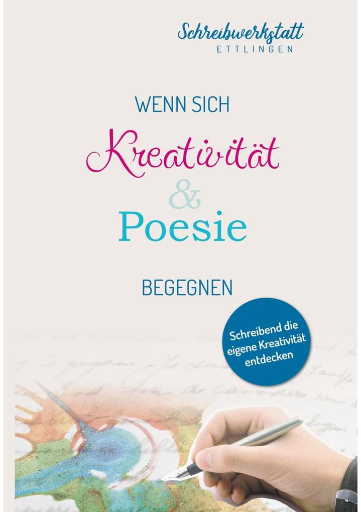 Wenn sich Kreativität und Poesie begegnen: Schreibend die eigene Kreativität entdecken
