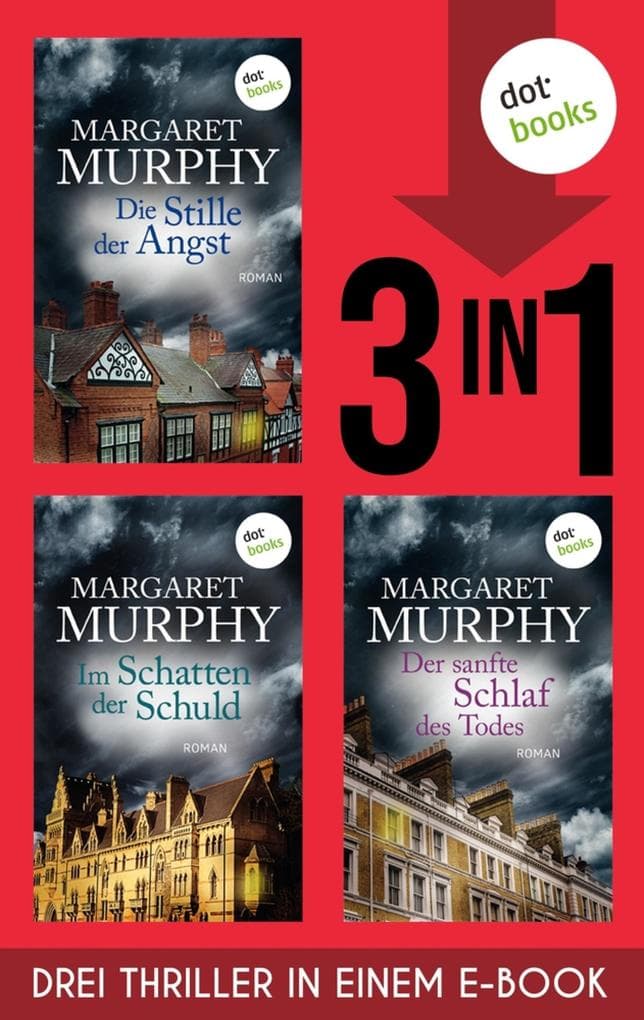 Die Stille der Angst, Im Schatten der Schuld & Der sanfte Schlaf des Todes: Drei Thriller in einem eBook