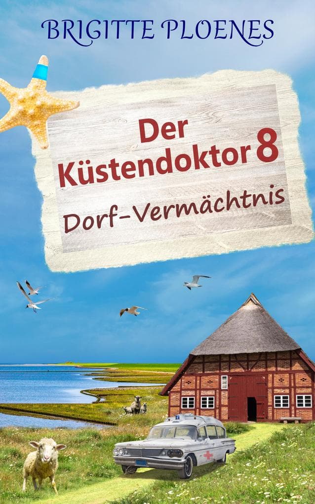 Der Küstendoktor 8: Dorf-Vermächtnis