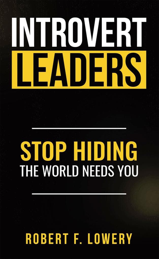 Introvert Leaders Stop Hiding The World Needs You