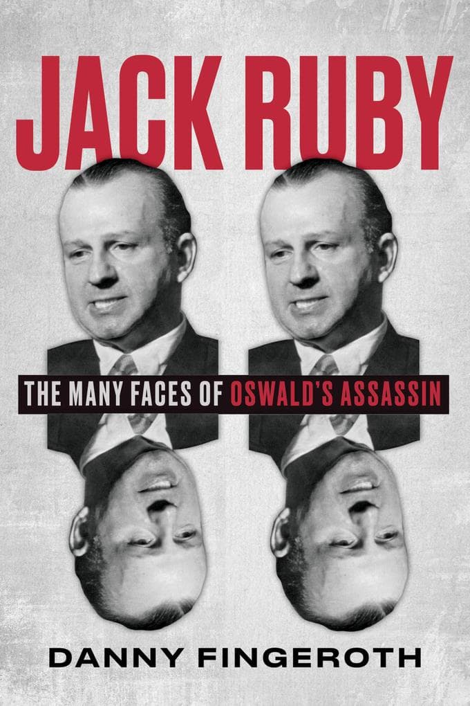 Jack Ruby: The Many Faces of Oswald''s Assassin