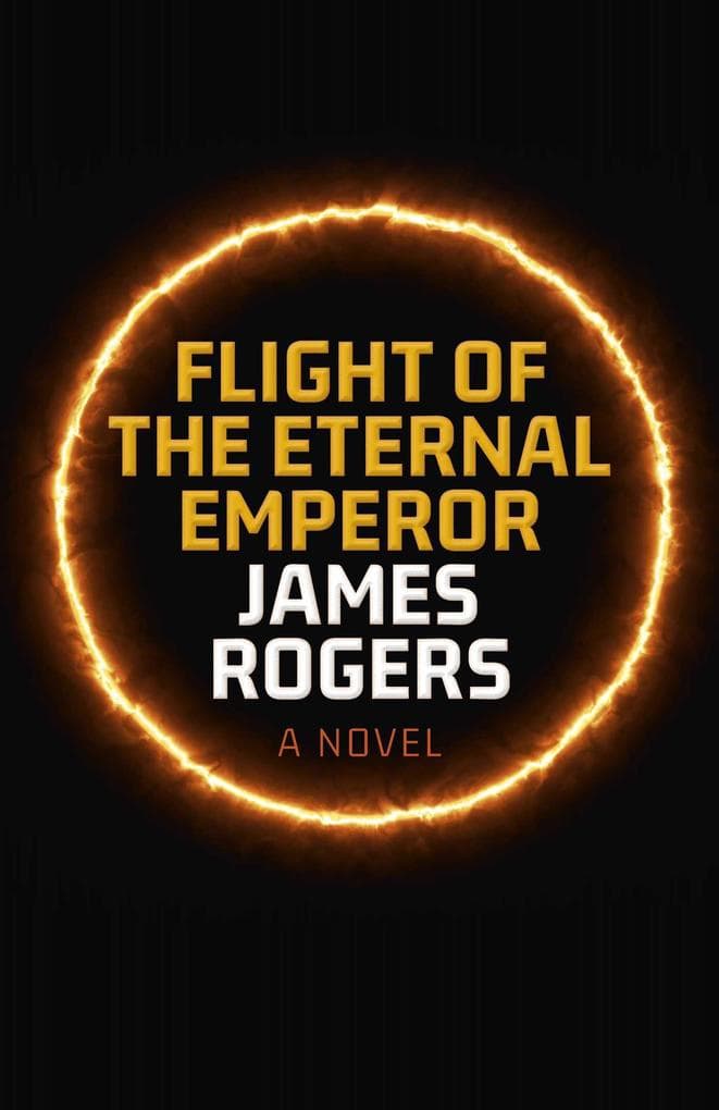 Flight of the Eternal Emperor: A Novel