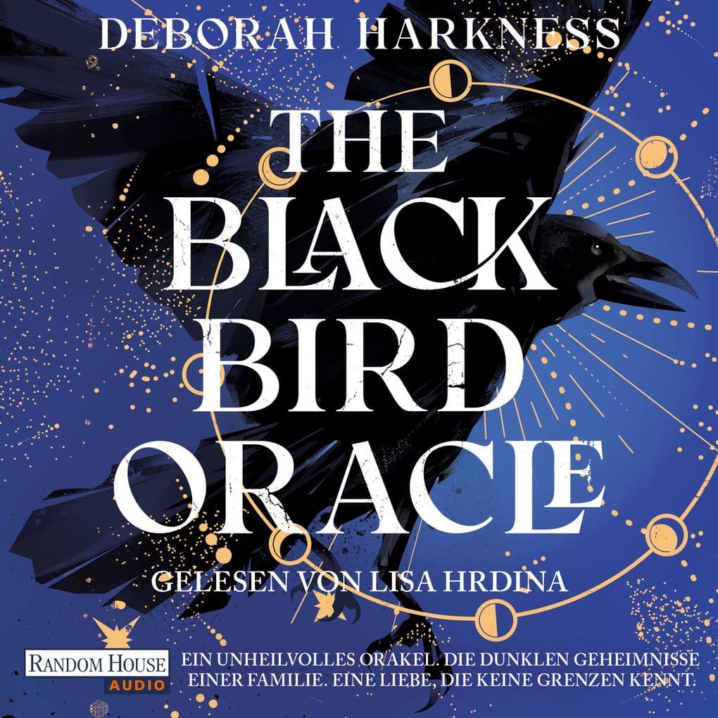The Blackbird Oracle: Roman - Eine unsterbliche Familie. Ein unheilvolles Orakel. Eine Liebe, die keine Grenzen kennt.