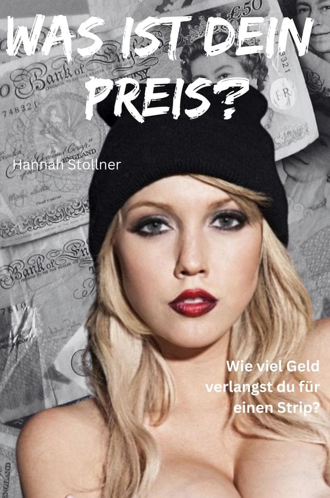 Was ist dein Preis?: Wie viel Geld verlangst du für einen Strip?