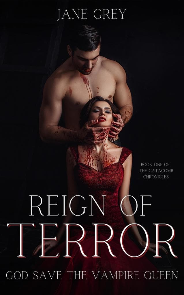 Reign of Terror: God Save the Vampire Queen (The Catacomb Chronicles, #1)