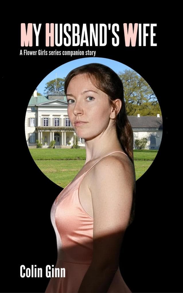 My Husband's Wife: Flower Girls Companion series