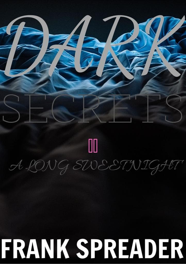 Dark Secrets II: A Long Sweet Night