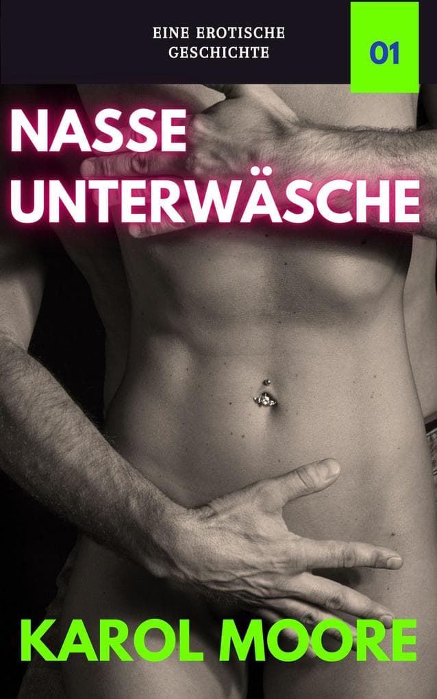 Nasse Unterwäsche: Sexgeschichten einer verheirateten Frau, #1
