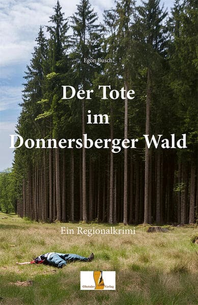 Der Tote im Donnersberger Wald: Regionalkrimi