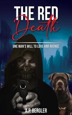 The Red Death: ONE MAN'S WILL TO LOVE AND AVENGE