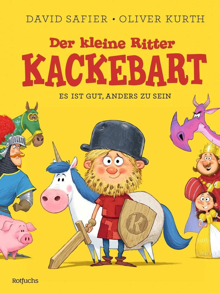 Der kleine Ritter Kackebart: Es ist gut, anders zu sein