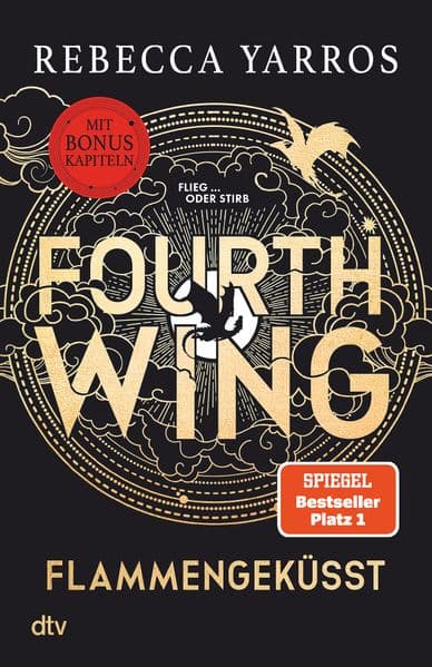 Fourth Wing - Flammengeküsst: Roman | Das internationale Bestsellerphänomen, mit exklusiven Bonuskapiteln nur im Taschenbuch