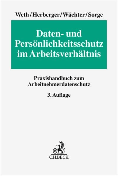 Daten- und Persönlichkeitsschutz im Arbeitsverhältnis: Praxishandbuch zum Arbeitnehmerdatenschutz