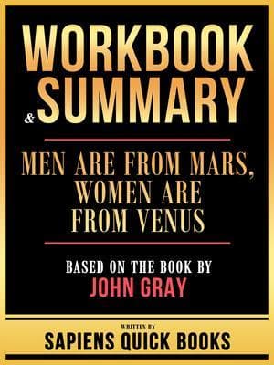Workbook & Summary - Men Are From Mars, Women Are From Venus - Based On The Book By John Gray