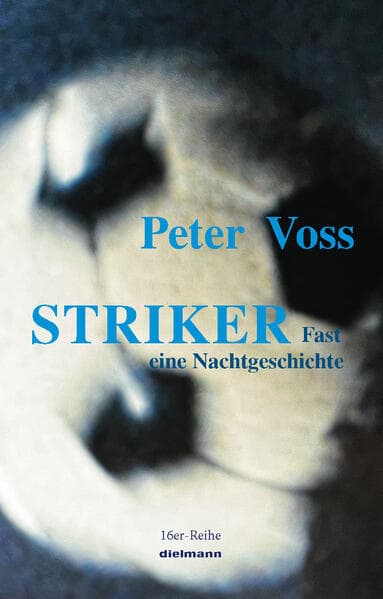 Striker: Fast eine Nachtgeschichte - über einen jungen Fußballer
