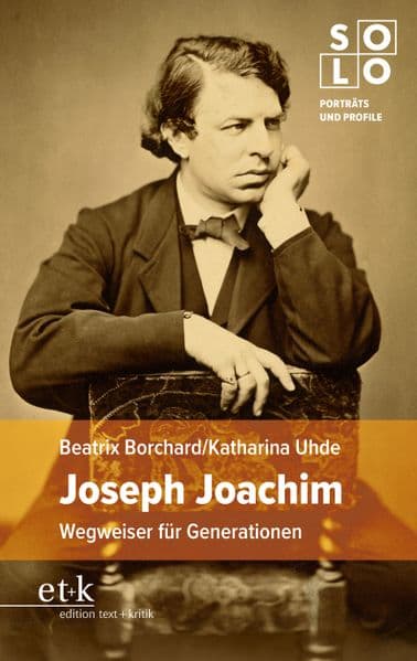 Joseph Joachim: Wegweiser für Generationen