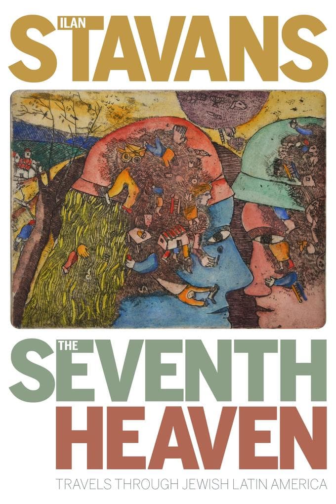 The Seventh Heaven: Travels through Jewish Latin America