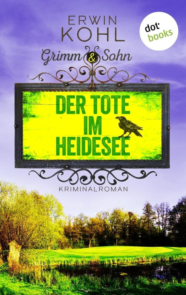 Grimm & Sohn - Der Tote im Heidesee - oder: Schwarzes Wasser: Kriminalroman | Mord am Niederrhein 2 - Ein ungewöhnliches Ermittlerduo!