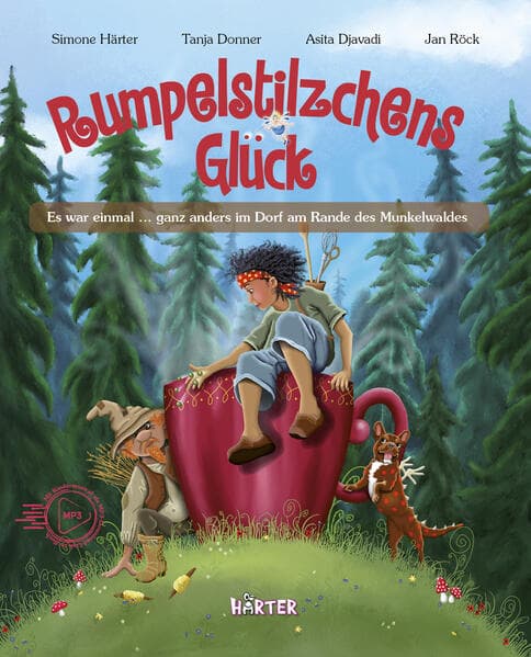 Rumpelstilzchens Glück. Es war einmal ... ganz anders im Dorf am Rande des Munkelwaldes: Mit Kindermusical als MP3-Download-Link im Buch