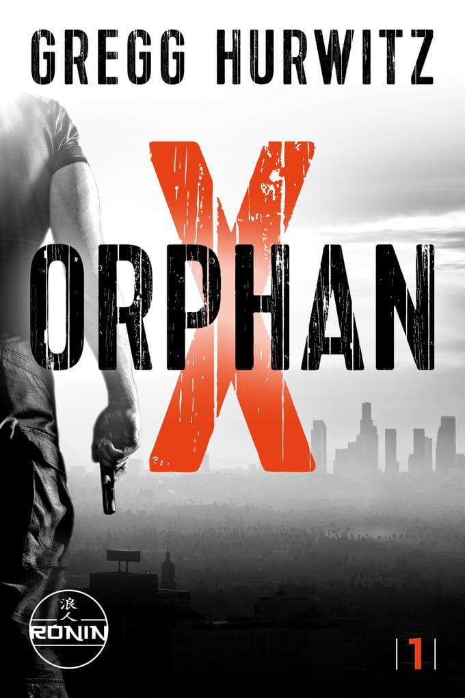 Orphan X. Ein Orphan X Thriller von Gregg Hurwitz: "Orphan X ist waffenfähiges Thrillermaterial eines modernen Meisters" (The Guardian zur Evan Smoak Reihe)
