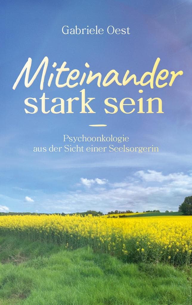 Miteinander stark sein: Psychoonkologie aus der Sicht einer Seelsorgerin