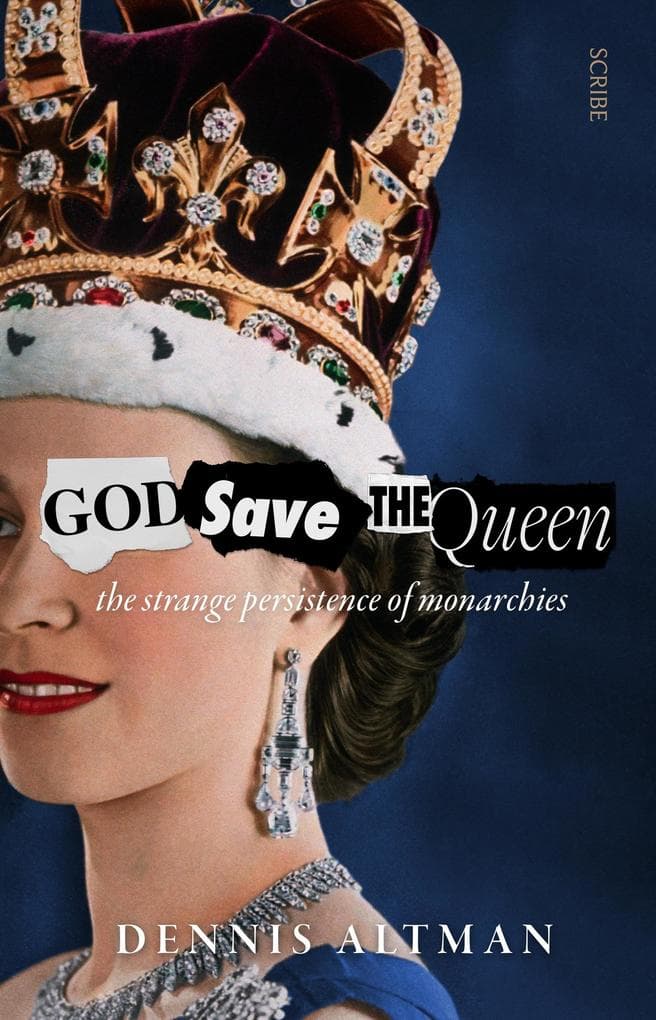 God Save the Queen: the strange persistence of monarchies
