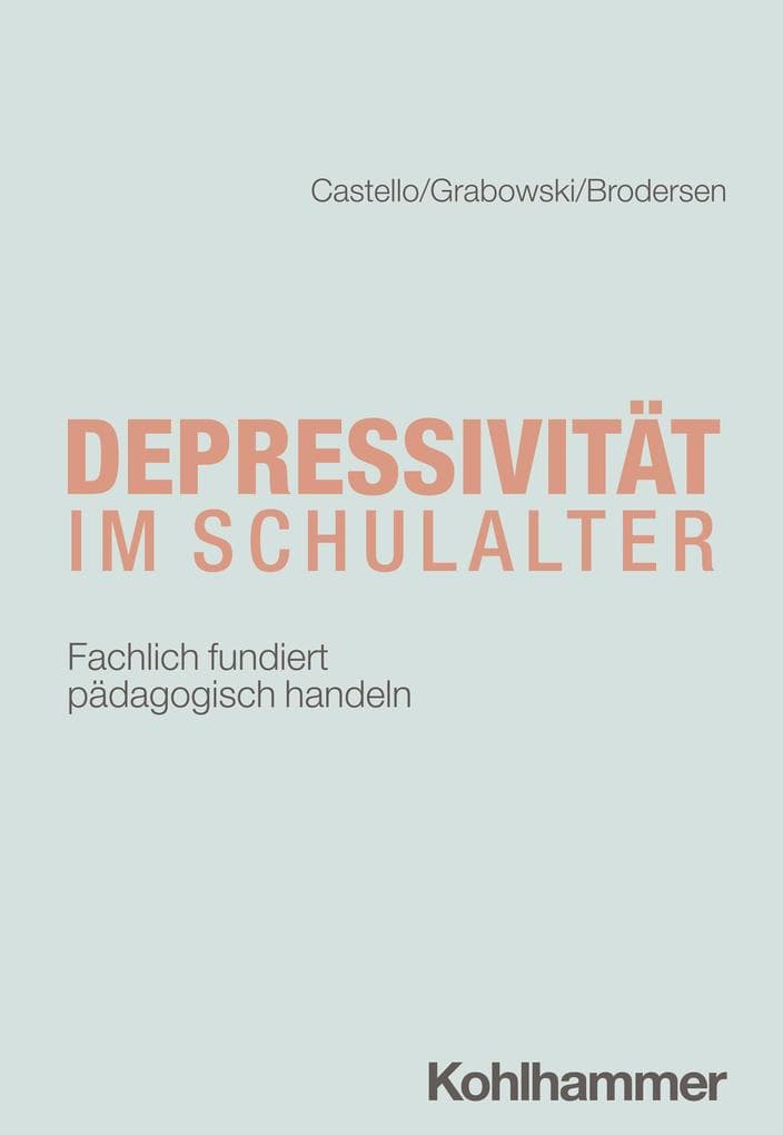 Depressivität im Schulalter: Fachlich fundiert pädagogisch handeln