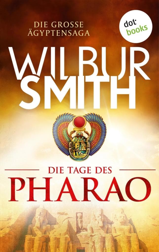 Die Tage des Pharao: Die große Ägyptensaga 1 | Opulent, spannend und farbenprächtig: Die historische Erfolgsreihe im eBook!
