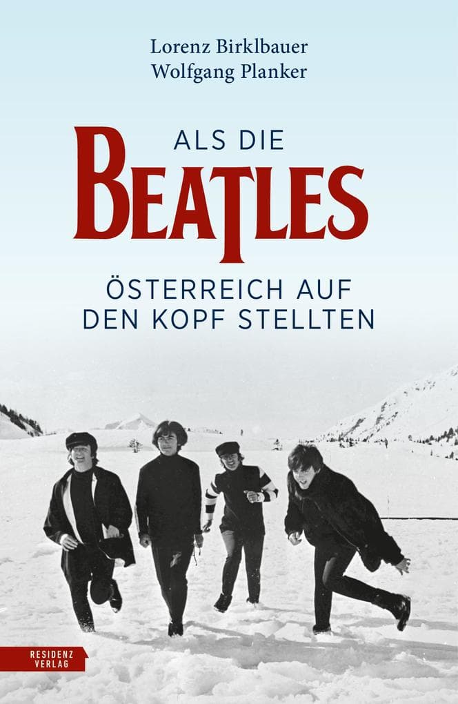 Als die Beatles Österreich auf den Kopf stellten: Vier Pilzköpfe im Schnee.