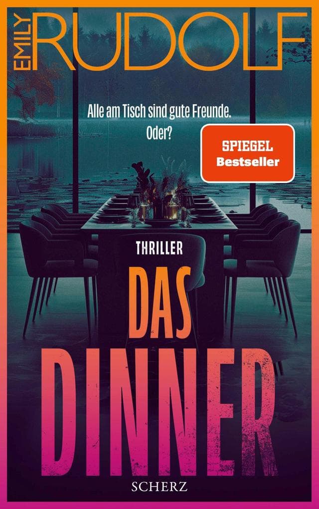 Das Dinner - Alle am Tisch sind gute Freunde. Oder?: Thriller | Der Bestseller der aufregendsten jungen Stimme der deutschen Psychospannung