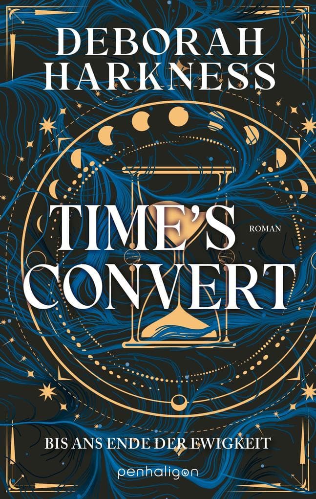 Time's Convert - Bis ans Ende der Ewigkeit: Roman - Eine Hexe, ein Vampir, eine unendliche Liebe - der SPIEGEL-Bestseller in neuer Ausstattung (All Souls, Band 4)